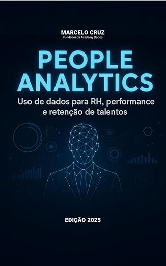 PEOPLE ANALYTICS: USO DE DADOS, PERFORMANCE, E RETENÇÃO DE TALETOS
